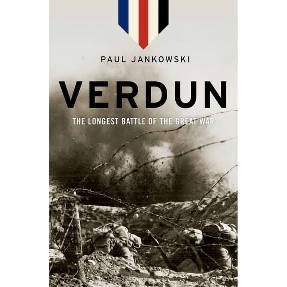 Verdun: The Longest Battle of the Great War, (Hardcover)