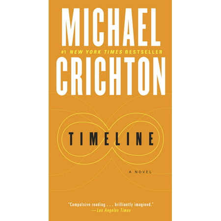 Timeline : A Novel (Best Michael Crichton Novels)