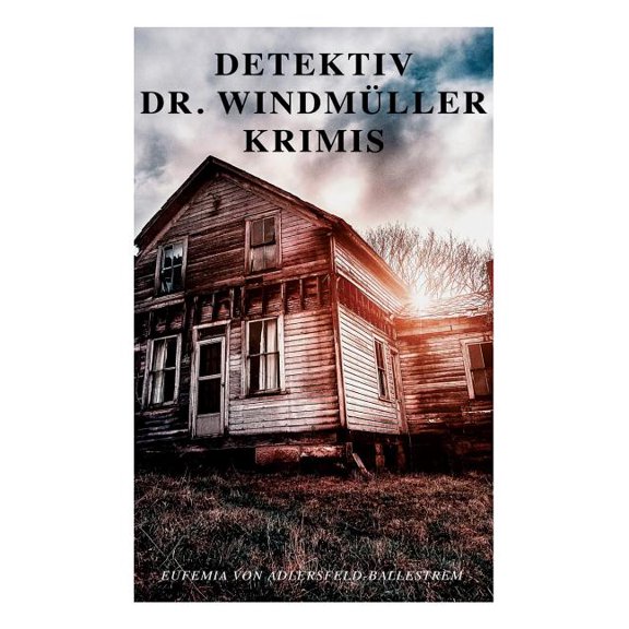 Detektiv Dr. WindmÃ¼ller-Krimis: WeiÃe Tauben, Die Erbin von Lohberg & Das Rosazimmer, (Paperback)