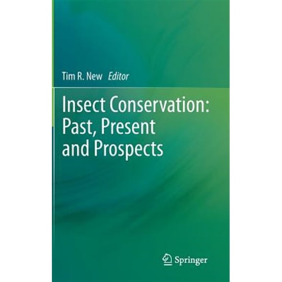 Pre-Owned Insect Conservation: Past, Present and Prospects, (Hardcover)