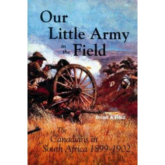 Pre-Owned Our Little Army in the Field (Hardcover) 1551250241 9781551250243