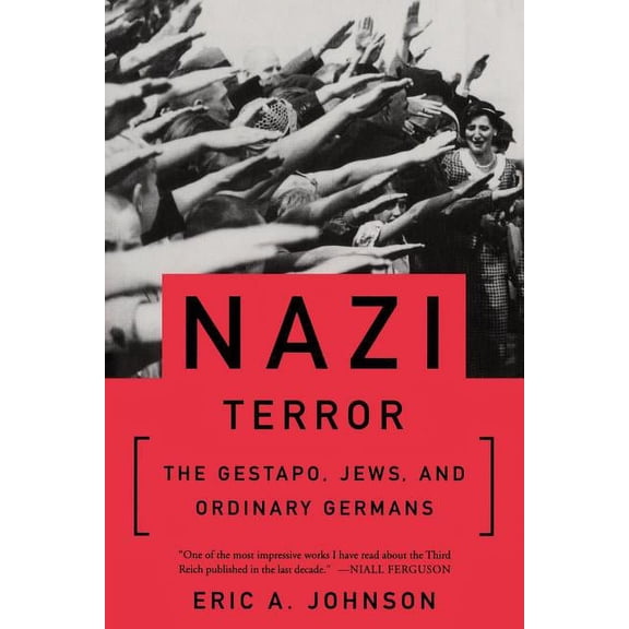 Nazi Terror: The Gestapo, Jews, and Ordinary Germans, (Paperback)
