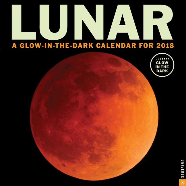 Lunar 2018 Wall Calendar A GlowInTheDark Calendar for the Lunar