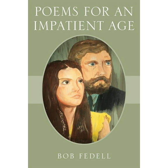 Poems for an Impatient Age, (Paperback)