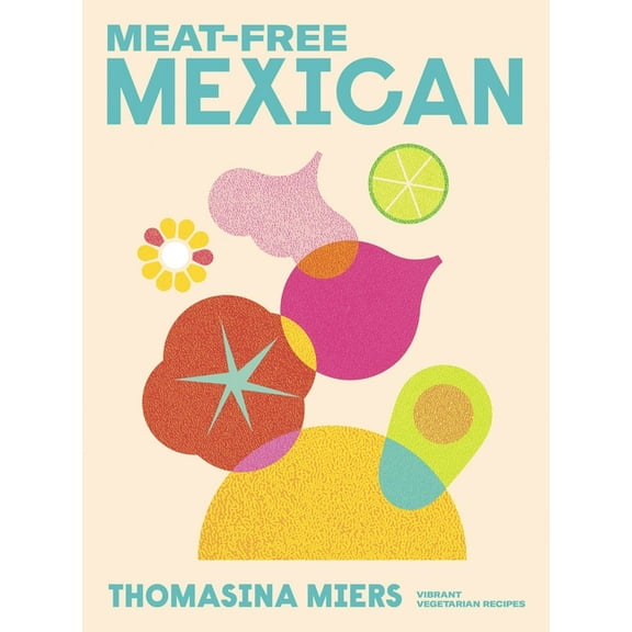 Meat Free Mexican, (Hardcover)