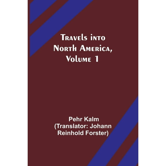 Travels into North America, Volume 1, (Paperback)