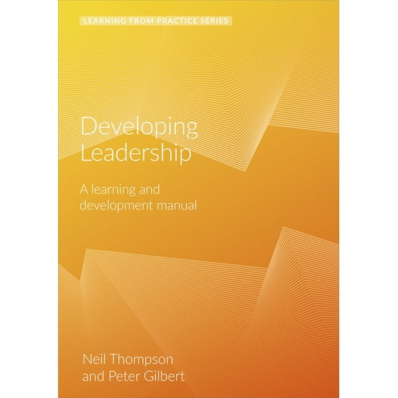 Learning from Practice: Developing Leadership : A learning and development manual (2nd edition) (Paperback)