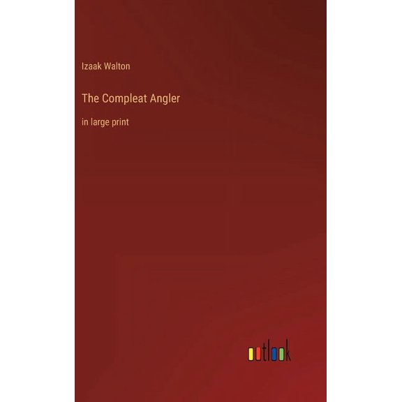 The Compleat Angler : in large print (Hardcover)