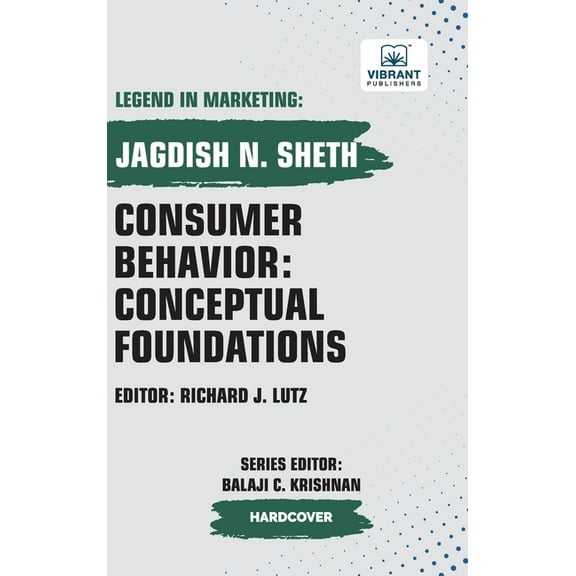 Consumer Behavior: Conceptual Foundations, (Hardcover)