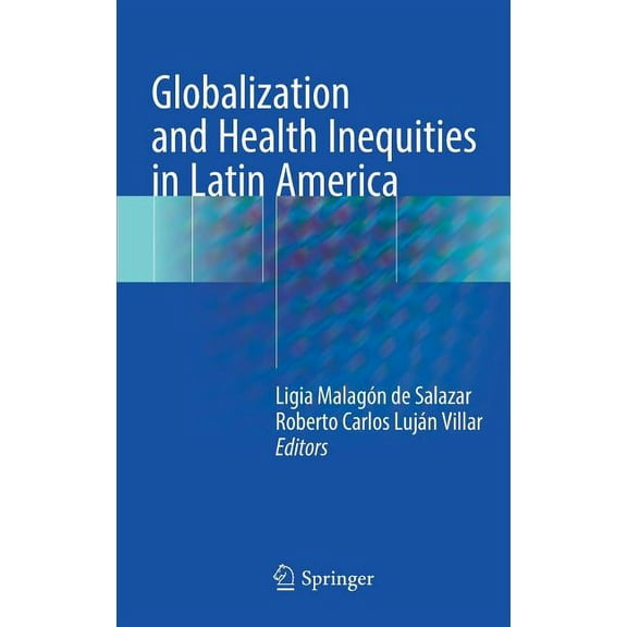 Globalization and Health Inequities in Latin America, (Hardcover)