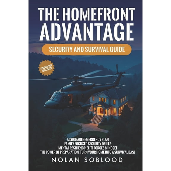 The Homefront Advantage: Security And Survival Guide, (Paperback)