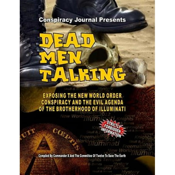 Dead Men Talking: Exposing The New World Order Conspiracy And The Evil Agenda Of The Brotherhood Of The Illuminati (Paperback)