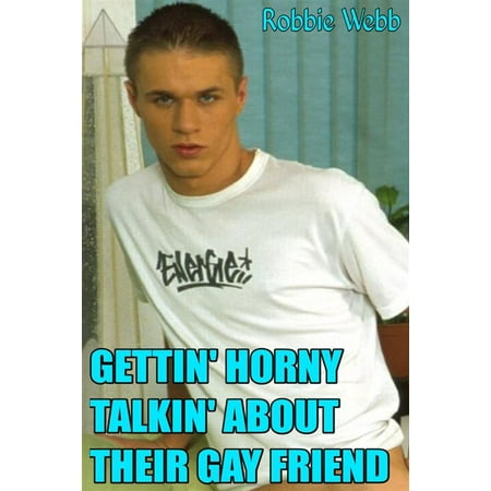 Gettin' Horny Talkin' About Their Gay Friend -