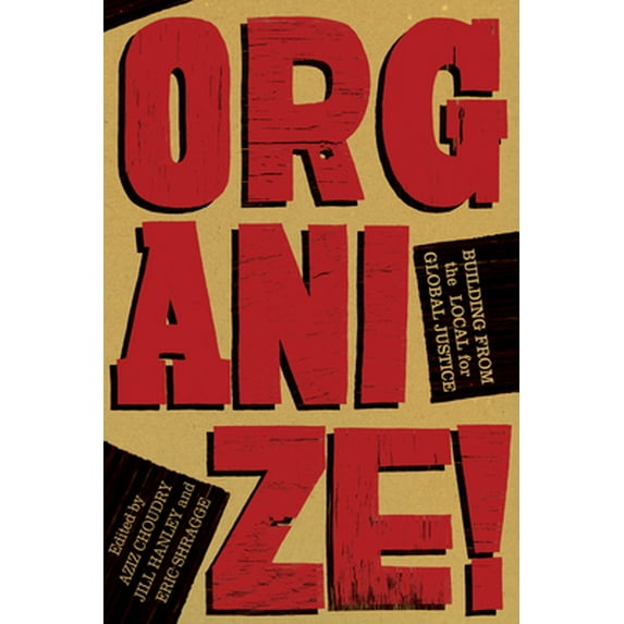 Pre-Owned Organize!: Building from the Local for Global Justice (Paperback) 1604864338 9781604864335