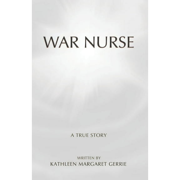 War Nurse: A True Story (Paperback)