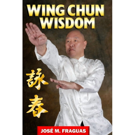 WING CHUN WISDOM Harbound, (Hardcover)