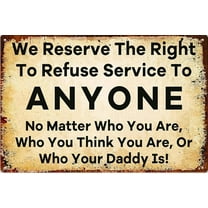 Retro Metal Tin Signs We Have The Right to Refuse Service Poster Funny Wall Art Decor for Home Man Cave Restaurant Cafe Pub Bar Office Shop Garden Accessories 8×12 Inches