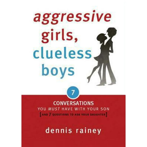 Pre-Owned Aggressive Girls, Clueless Boys: 7 Conversations You Must Have with Your Son [7 Questions You Should Ask Your Daughter] (Paperback) 1602005230 9781602005235