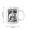 thumbnail image 4 of Swim Like A Girl Try To Keep Up Ceramic Coffee Mug, Funny Tea Cup - Motivational Inspirational Gift for Men & Women - Sarcastic Office Mug for Friend, Coworker, Family, 4 of 7