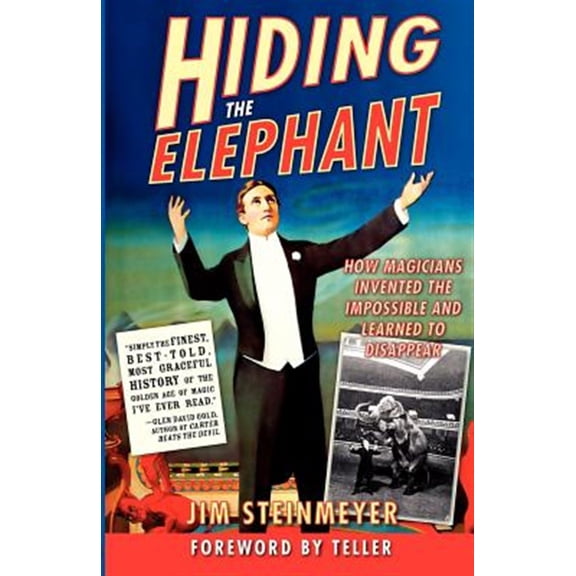 Pre-Owned Hiding the Elephant: How Magicians Invented the Impossible and Learned to Disappear (Paperback) 0786714018 9780786714018