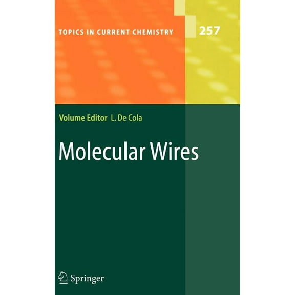 Topics in Current Chemistry Molecular Wires: From Design to Properties, Book 257, (Hardcover)