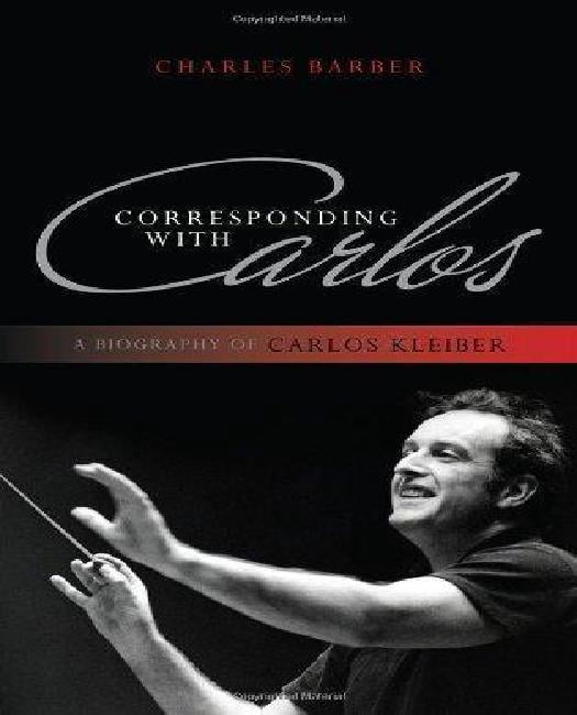 Correspondance avec Carlos: une Biologie de Carlos Kleiber