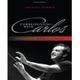 thumbnail image 1 of Correspondance avec Carlos: une Biologie de Carlos Kleiber, 1 of 1