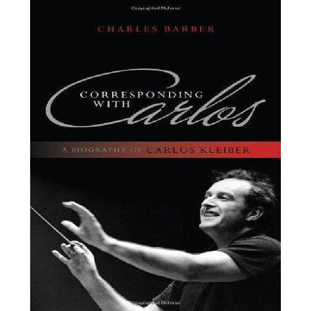 Correspondance avec Carlos: une Biologie de Carlos Kleiber