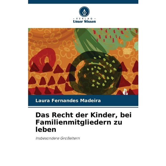 Das Recht der Kinder, bei Familienmitgliedern zu leben, (Paperback)