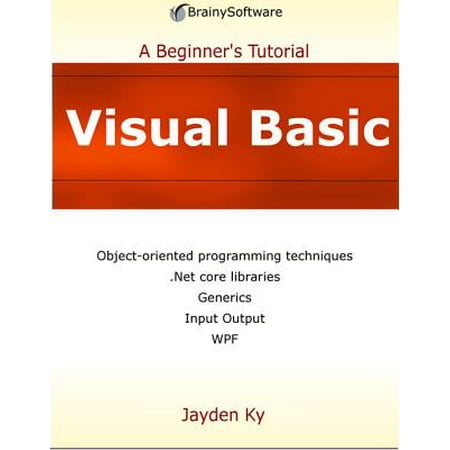 Visual Basic : A Beginner's Tutorial (Best Visual Basic Tutorial)