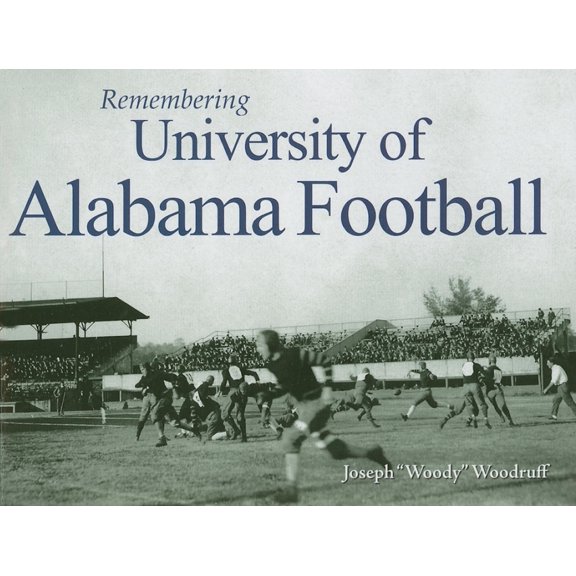 Remembering: Remembering University of Alabama Football (Paperback)