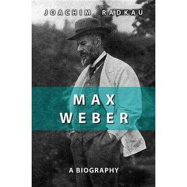 Max Weber: A Biography (Hardcover)