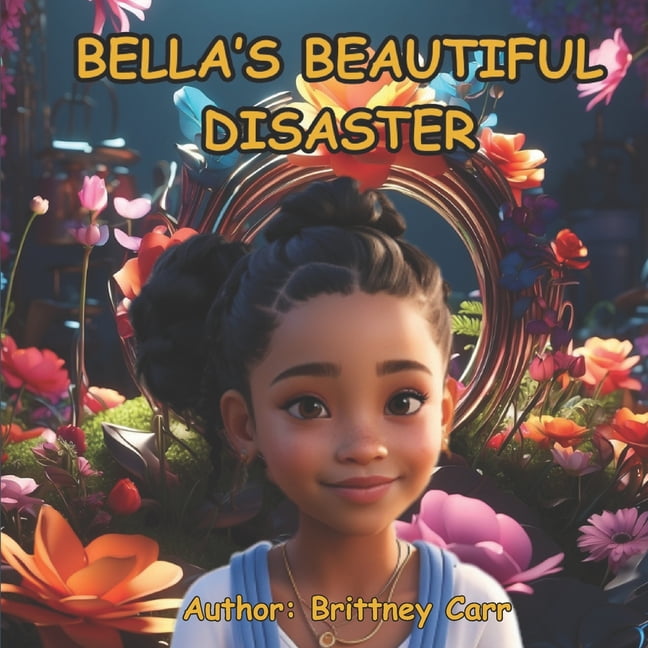 Bella s Beautiful Disaster (Paperback)