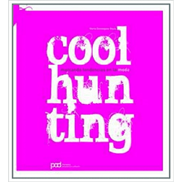 Libro Coolhunting Tapa Dura, Autor Martha Dominguez Riezu, Editorial Parramon