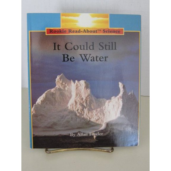 Pre-Owned It Could Still Be Water (Rookie Read-About Science) (Paperback) 051646003X 9780516460031