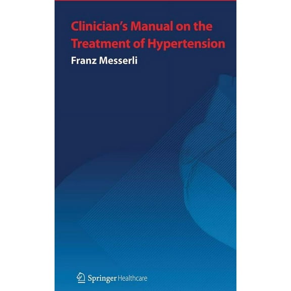 Clinician's Manual: Treatment of Hypertension: Third Edition, (Paperback)
