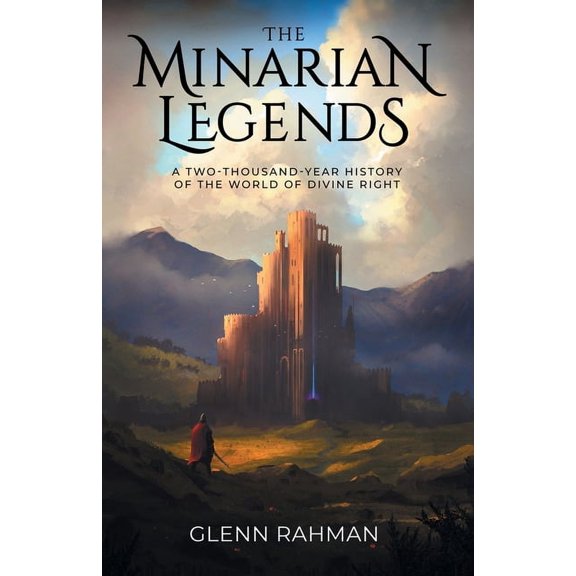 The Minarian Legends: A Two-Thousand-Year History of the World of Divine Right, (Paperback)