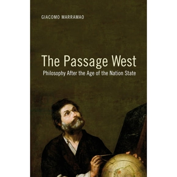 Pre-Owned The Passage West: Philosophy After the Age of the Nation State (Paperback 9781844678525) by Giacomo Marramao