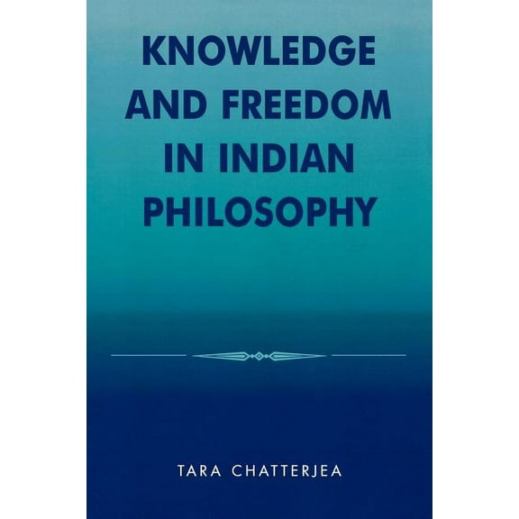 Knowledge and Freedom in Indian Philosophy, (Paperback)
