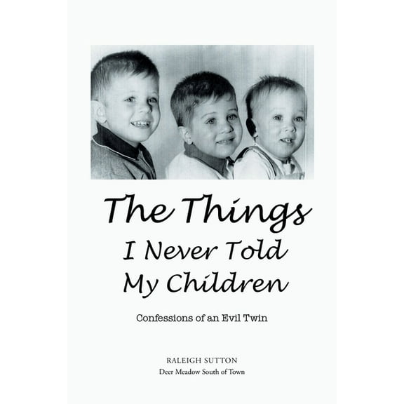 The Things I Never Told My Children: Confessions of an Evil Twin, (Paperback)