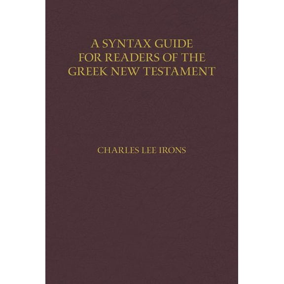 A Syntax Guide for Readers of the Greek New Testament, (Hardcover)