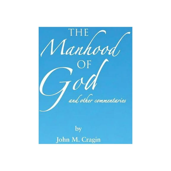 The Manhood of God and other commentaries (Paperback)