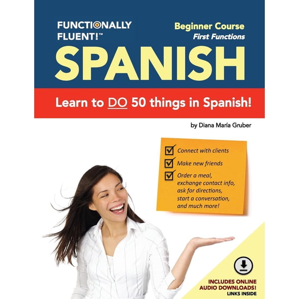 Functionally Fluent Learn Spanish Courses Functionally Fluent Beginner Spanish Course 