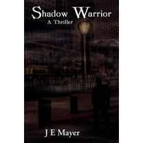 Shadow Warrior : A Thriller