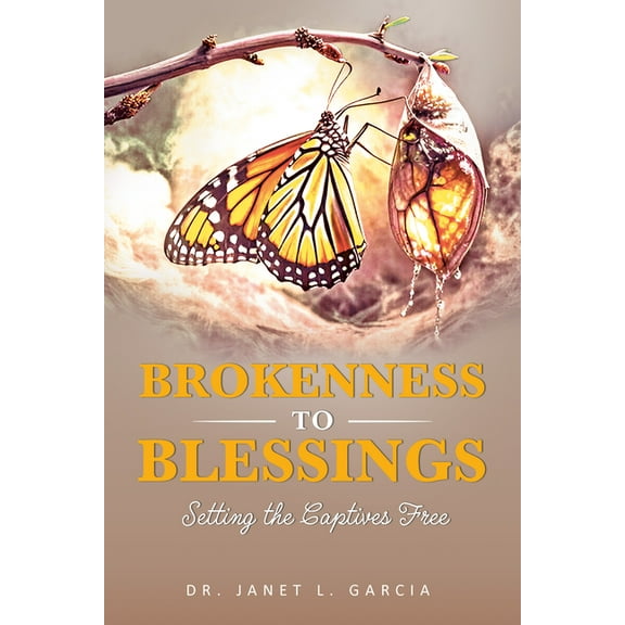 Brokenness to Blessing: Setting the Captives Free, (Paperback)