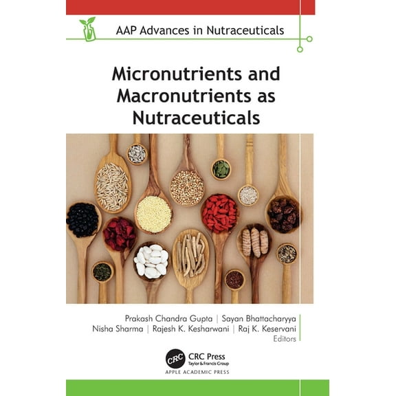 Aap Advances in Nutraceuticals Micronutrients and Macronutrients as Nutraceuticals, (Hardcover)