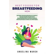 Best Foods For Breastfeeding Mom