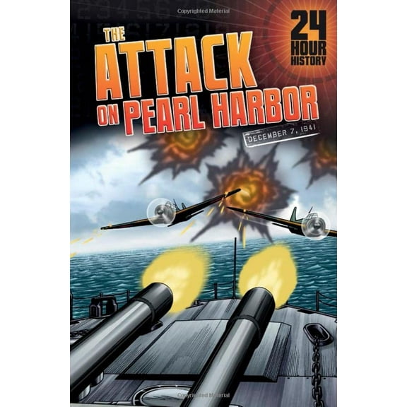 Pre-Owned The Attack on Pearl Harbor: 12/07/1941 12:00:00 Am (24-Hour History) Paperback