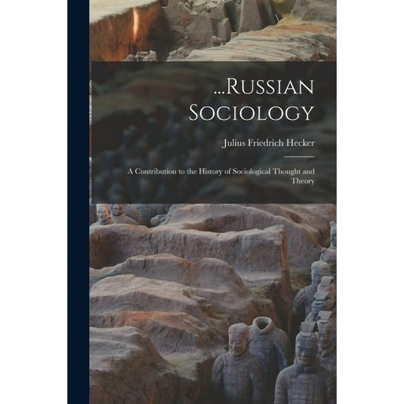 ...Russian Sociology; a Contribution to the History of Sociological Thought and Theory