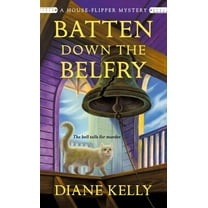 House-Flipper Mystery Batten Down the Belfry: A House-Flipper Mystery, Book 4, (Paperback)